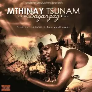 Mthinay Tsunam - Bayangaz